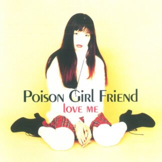 POiSON GiRL FRiEND - Love Me (Vinilo)