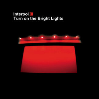 RESERVA | Interpol – Turn On The Bright Lights