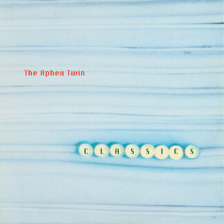 RESERVA | Aphex Twin – Classics (Vinilo 2LP)